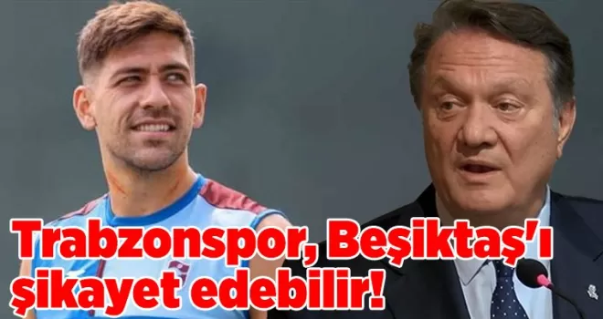 Trabzonspor, Beşiktaş’ı şikayet edebilir!