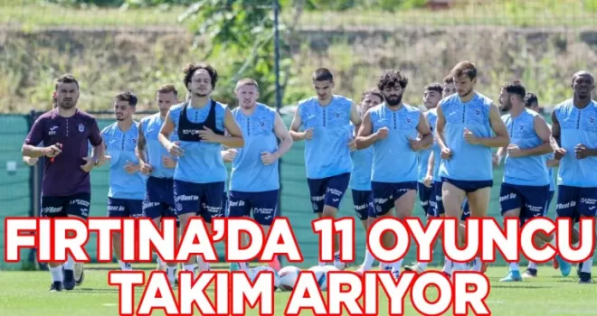 Trabzonspor’da 11 oyuncu takım arıyor!