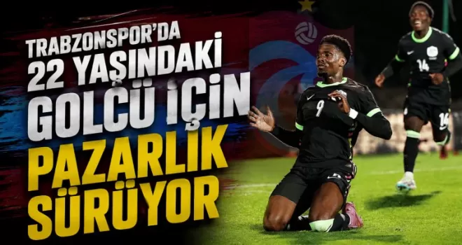 Trabzonspor’da 22 yaşındaki golcü için pazarlık sürüyor