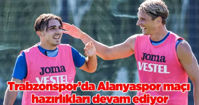 Trabzonspor’da Alanyaspor maçı hazırlıkları devam ediyor