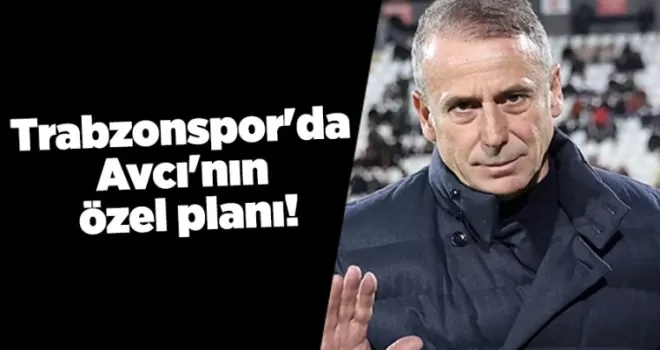 Trabzonspor’da Avcı’nın özel planı!