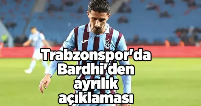Trabzonspor’da Bardhi’den ayrılık açıklaması