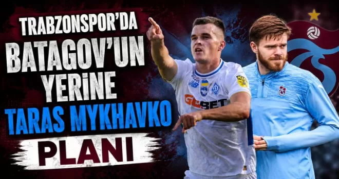 Trabzonspor’da Batagov’un Yerine Taras Mykhavko Planı