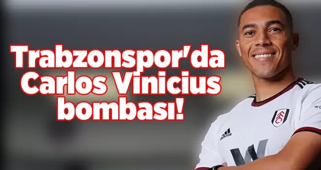 Trabzonspor’da Carlos Vinicius bombası!