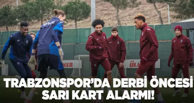 Trabzonspor’da derbi öncesi sarı kart alarmı!