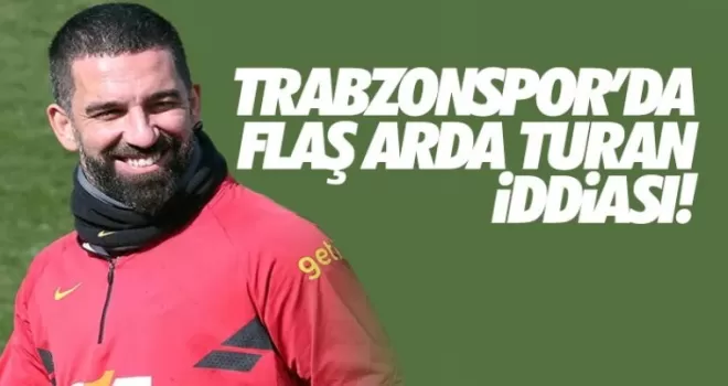 Trabzonspor'da flaş Arda Turan iddiası