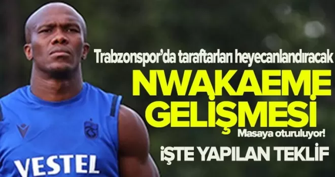 Trabzonspor'da flaş Nwakaeme gelişmesi