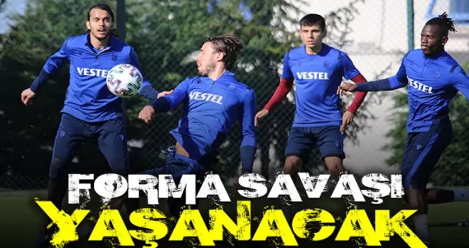 Trabzonspor'da forma savaşı yaşanacak