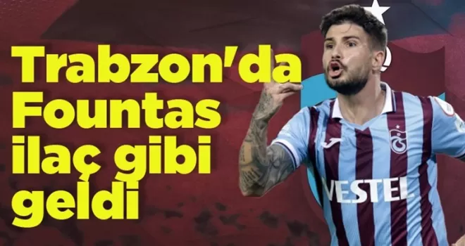 Trabzonspor’da Fountas ilaç gibi geldi