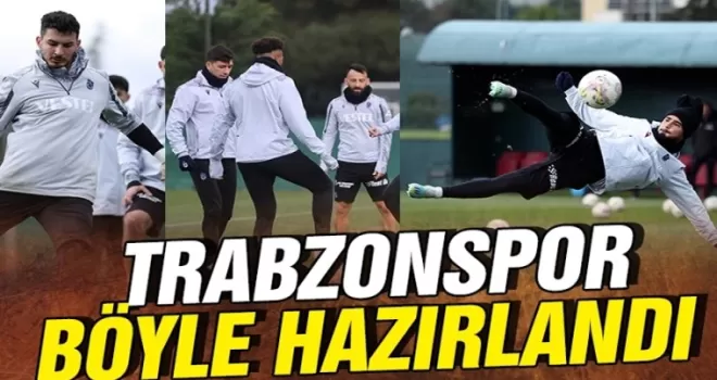 Trabzonspor'da hazırlıklar son sürat!