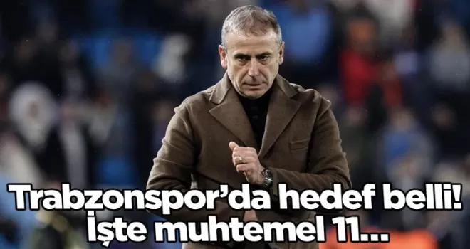 Trabzonspor’da hedef belli! İşte muhtemel 11…
