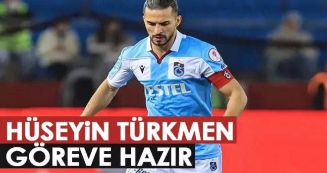 Trabzonspor'da Hüseyin Türkmen göreve hazır