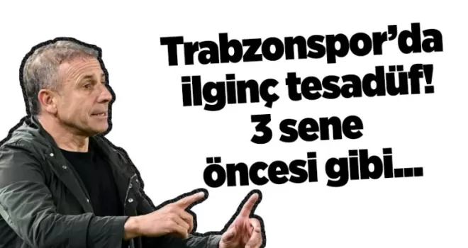 Trabzonspor’da ilginç tesadüf! 3 sene öncesi gibi...