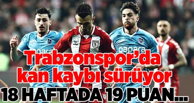 Trabzonspor’da kan kaybı sürüyor