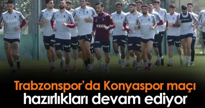 Trabzonspor’da Konyaspor maçı hazırlıkları sürüyor