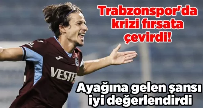 Trabzonspor’da krizi fırsata çevirdi! Ayağına gelen şansı iyi değerlendirdi
