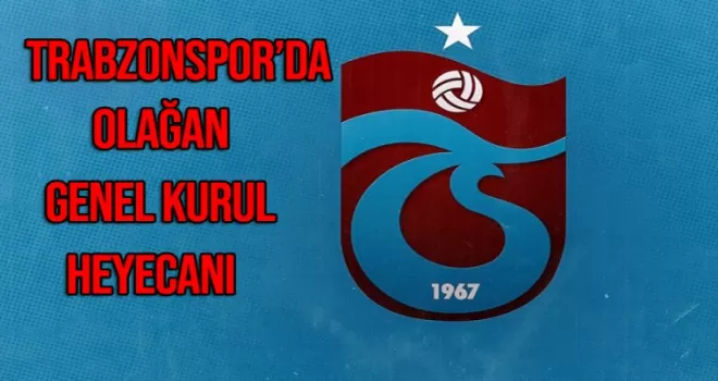 Trabzonspor'da Olağan Genel Kurul heyecanı