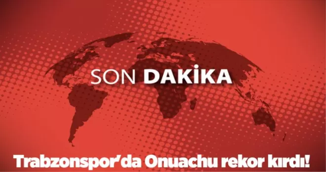 Trabzonspor’da Onuachu rekor kırdı!