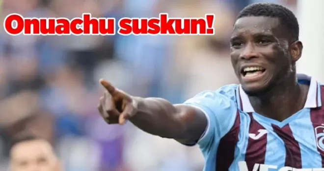 Trabzonspor’da Onuachu suskun!