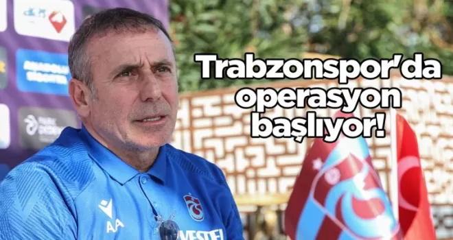 Trabzonspor’da operasyon başlıyor!