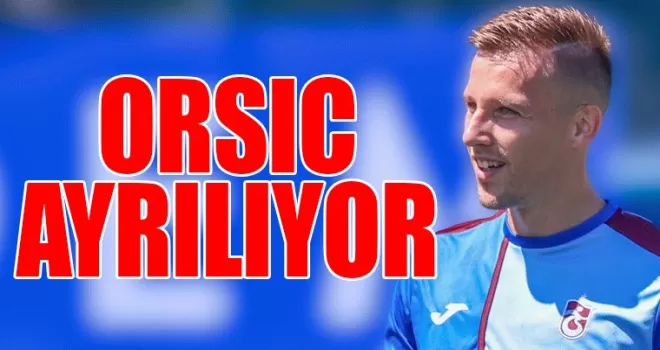 Trabzonspor’da Orsic yol ayrımında
