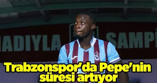 Trabzonspor’da Pepe’nin süresi artıyor