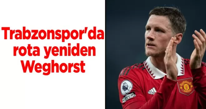 Trabzonspor’da rota yeniden Weghorst