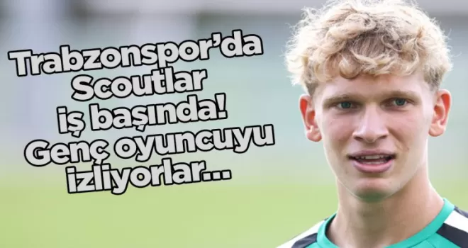 Trabzonspor’da Scoutlar iş başında! Genç oyuncuyu izliyorlar…