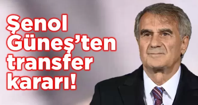 Trabzonspor’da Şenol Güneş’ten transfer kararı!