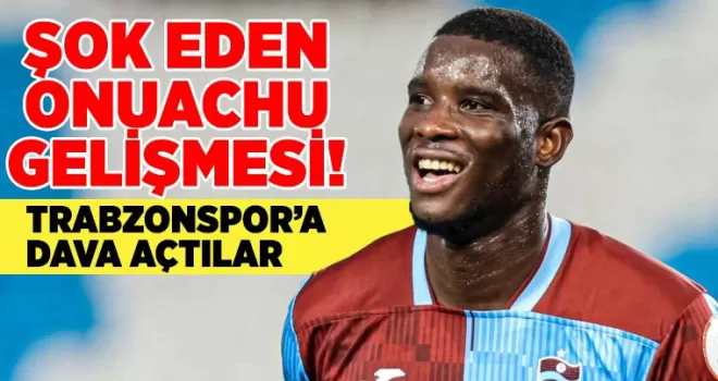 Trabzonspor’da şok eden Onuachu gelişmesi! Kulübe dava açtılar