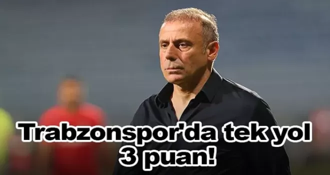 Trabzonspor'da tek yol 3 puan! 