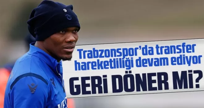 Trabzonspor’da transfer hareketliliği devam ediyor