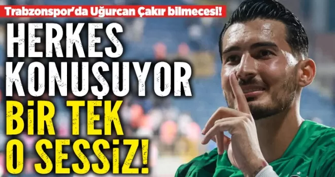 Trabzonspor’da Uğurcan Çakır bilmecesi! Sadece o sessiz