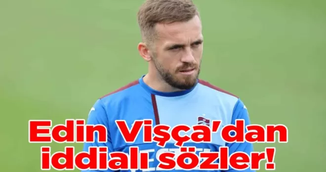 Trabzonspor’da Vişça’dan iddialı sözler!