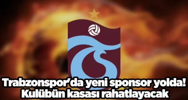 Trabzonspor’da yeni sponsor yolda! Kulübün kasası rahatlayacak