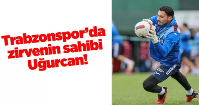 Trabzonspor’da zirvenin sahibi Uğurcan!