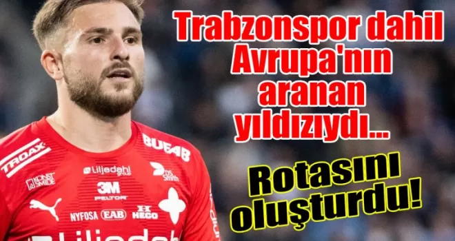 Trabzonspor dahil Avrupa’nın aranan yıldızıydı... Yeni rotası şaşırttı!