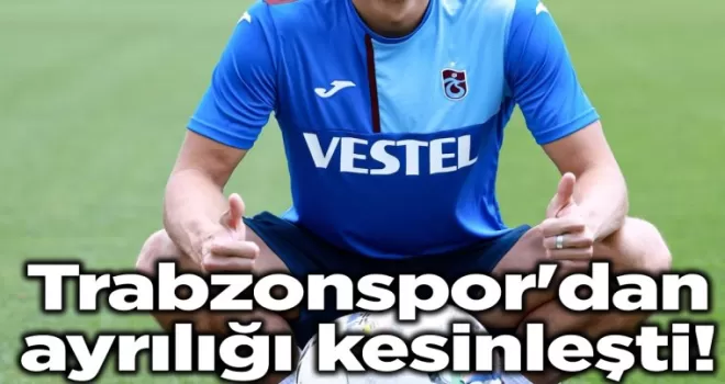 Trabzonspor’dan ayrılığı kesinleşti!