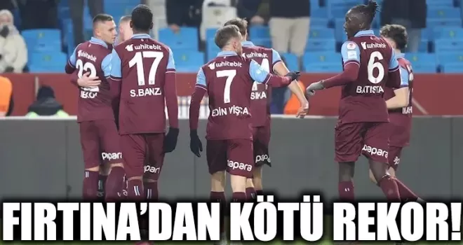 Trabzonspor’dan Kötü Rekor!