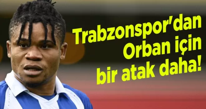 Trabzonspor’dan Orban için bir atak daha!