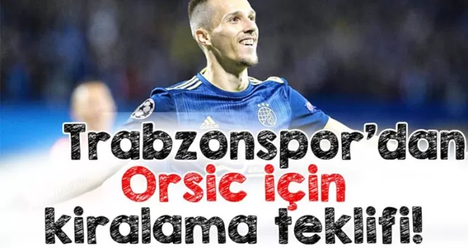 Trabzonspor’dan Orsic için kiralama teklifi!
