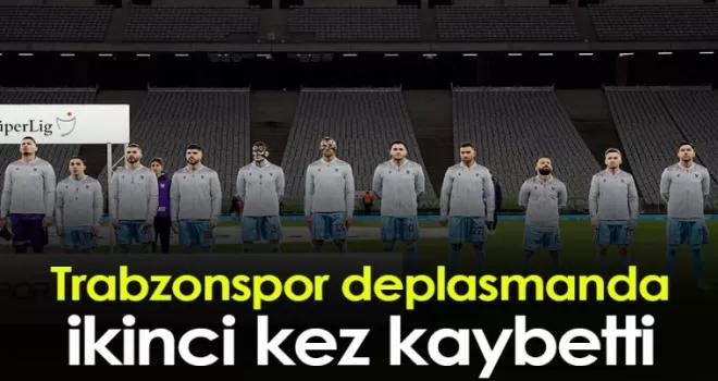 Trabzonspor deplasmanda ikinci kez kaybetti