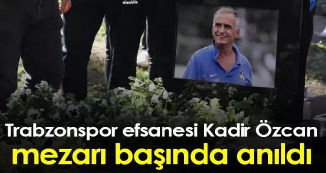 Trabzonspor efsanesi Kadir Özcan mezarı başında anıldı