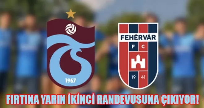 Trabzonspor - Fehervar hazırlık maçı ne zaman, saat kaçta, hangi kanalda?