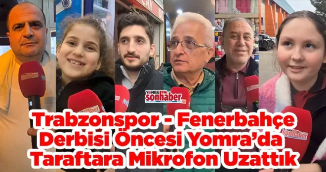 Trabzonspor - Fenerbahçe Derbisi Öncesi Yomra’da  Taraftara Mikrofon Uzattık