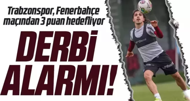 Trabzonspor, Fenerbahçe maçından 3 puan hedefliyor