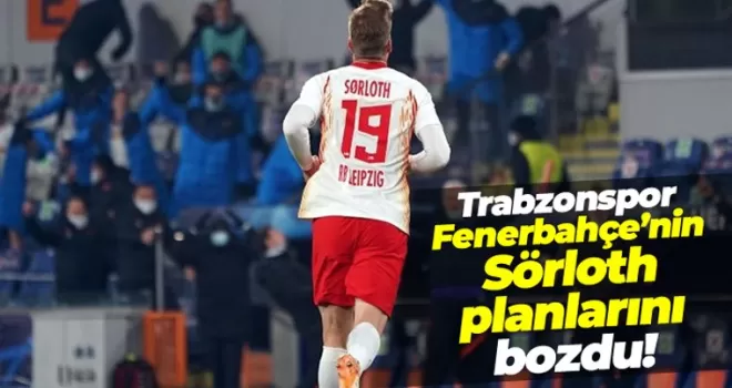 Trabzonspor, Fenerbahçe'nin Sörloth planlarını bozdu!