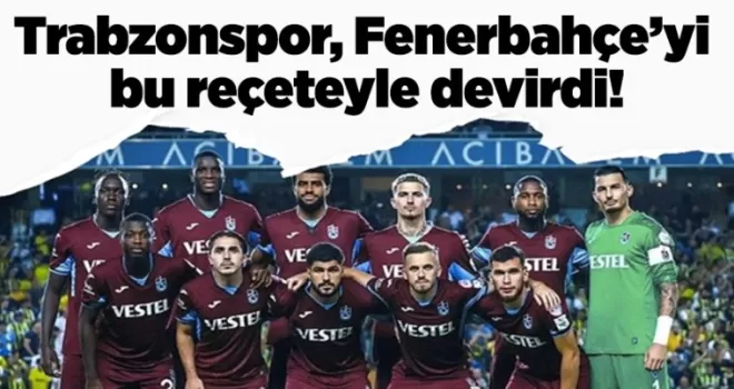 Trabzonspor, Fenerbahçe’yi bu reçeteyle devirdi!