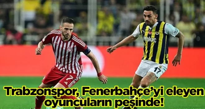 Trabzonspor, Fenerbahçe’yi eleyen oyuncuların peşinde!
