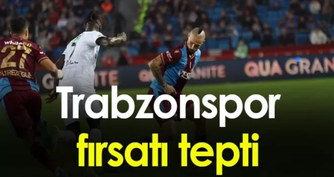 Trabzonspor fırsatı tepti
